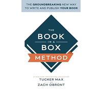 The Book In A Box Method: The Groundbreaking New Way to Write and Publish Your Book