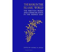 The Book in the Islamic World: The Written Word and Communication in the Middle East