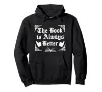 The Book Is Always Better Gothic Literary Sudadera con Capucha
