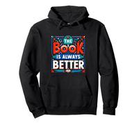 The Book Is Always Better Preferencia del lector |----- Sudadera con Capucha