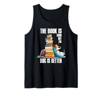 The Book is Good but The Dog is Better Camiseta sin Mangas