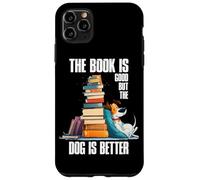 The Book is Good but The Dog is Better Carcasa para iPhone 11 Pro MAX