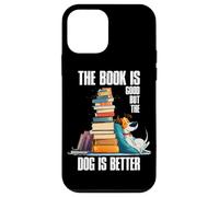 The Book is Good but The Dog is Better Carcasa para iPhone 12 Mini