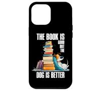 The Book is Good but The Dog is Better Carcasa para iPhone 12 Pro MAX