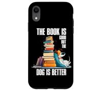 The Book is Good but The Dog is Better Carcasa para iPhone XR