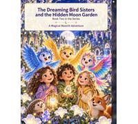 The book name is The Dreaming Bird Sisters and the Hidden Moon Garden - Book Two in the series.: 2