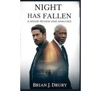 The book Night Has Fallen: A Movie Review and Analysis: An In-Depth Look at the Action and Themes of the 2025 Film