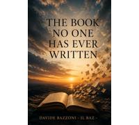 THE BOOK NO ONE HAS EVER WRITTEN: THE AUTOBIOGRAPHY OF THE PERSON READING IT
