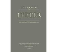 The Book of 1 Peter: An Expository Sermon Journal for Verse-by-Verse Preaching