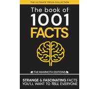 The book of 1001 Facts: Strange & fascinating facts you’ll want to tell everyone