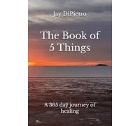 The Book of 5 Things: A 365 day journey of healing