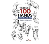 The Book of a Hundred Hands: Revised & Enriched (Bridgman: Constructive Drawing Manuals)