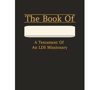 The Book Of: A Testament Of An LDS Missionary