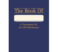 The Book Of: A Testament Of An LDS Missionary