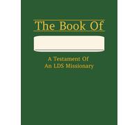 The Book Of: A Testament Of An LDS Missionary