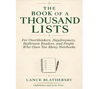 The Book of a Thousand Lists: For Overthinkers, Daydreamers, Bathroom Readers, and People Who Own Too Many Notebooks