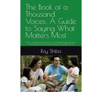 The Book of a Thousand Voices: A Guide to Saying What Matters Most: The Complete Phrasebook for Love, Gratitude, Forgiveness, and Encouragement. The ... Words: 5 (Real-World English Series)