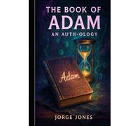 The Book of Adam: An Auth-ology of Truth