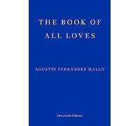 The book of all loves: Agustín Fernández Mallo
