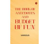 The Book of Anecdotes and Budget of Fun;