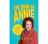 The Book of Annie: Humor, Heart, and Chutzpah from an Accidental Influencer