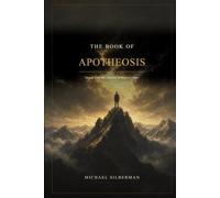 THE BOOK OF APOTHEOSIS: Through Truth. Into Character. In Service to Others.