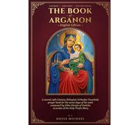 The Book of Arganon: English Edition: The profound 14th-century Ethiopian Orthodox book of praises dedicated to the Holy Virgin Mary, composed by Abba Giorgis of Gasicha.