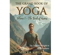 The Book of Asanas: The Definitive Guide to Yoga Postures