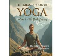 The Book of Asanas: The Definitive Guide to Yoga Postures