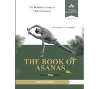The Book of Asanas: The Definitive Guide to Yoga Postures (Black & White Edition) (THE GRAND BOOK OF YOGA)
