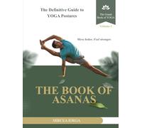 The Book of Asanas: The Definitive Guide to Yoga Postures (THE GRAND BOOK OF YOGA)