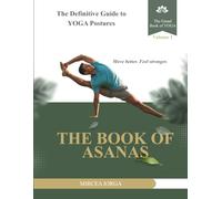 The Book of Asanas: The Definitive Guide to Yoga Postures (THE GRAND BOOK OF YOGA)