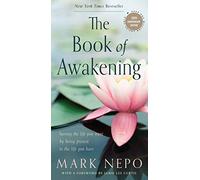The Book of Awakening: Having the Life You Want by Being Present to the Life You Have (20th Anniversary Edition)