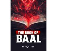 The Book of Baal: Power, Myth, and the Hidden Lessons of an Ancient God