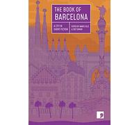 The Book of Barcelona: A City in Short Fiction (Reading the City)