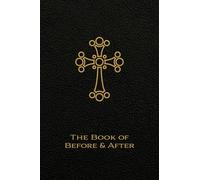 The Book of Before and After: The Liturgy of the Hours of the Church of the East (Eastern Catholic Studies and Texts)