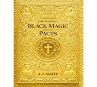 The Book of Black Magic and of Pacts: A Modern Rendering of the 19th Century Edition