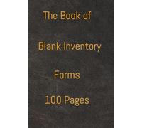 The Book of Blank Inventory Forms 100 Pages