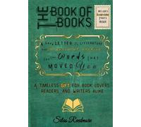 The Book of Books: A Love Letter to Literature, and a Personal Archive for the Words That Moved You. A timeless Gift for Book Lovers, Readers, and Writers alike