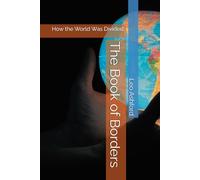 The Book of Borders: How the World Was Divided (Global Culture: Standalone)