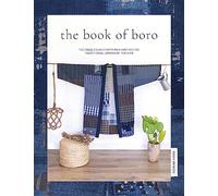 The Book Of Boro: Techniques and patterns inspired by traditional Japanese textiles
