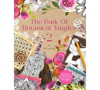 The Book of Botanical Tangles 2: Learn Tangles and Line Drawings to Create Your own Botanical Art