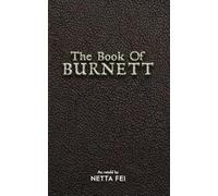 The Book of BURNETT: 42 Truths for Living Life Well, Fully, and Without Regret