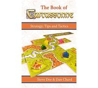 The Book of Carcassonne: Strategy, Tips and Tactics (The Book of Board Games)