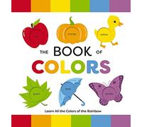 The Book of Colors: Learn All the Colors of the Rainbow