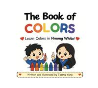 The Book of Colors: Learn Colors in Hmong White (Little Hmong Learners)