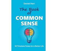 The Book of Common Sense: 50 Timeless Rules for a Better Life