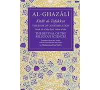 The Book of Contemplation: Book 39 of the Ihya' 'ulum al-din (The Fons Vitae Al-Ghazali Series)