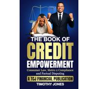 The Book of Credit Empowerment: Consumer Law, Metro 2 Compliance & Factual Disputing Strategies That Actually Work