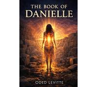 The Book of Danielle: The Three Messiahs Trilogy; Book III: 3